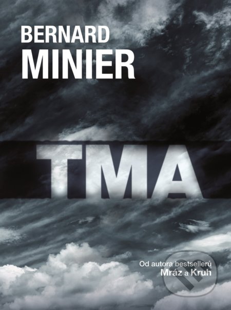 Kniha: Tma (český jazyk) (Bernard Minier). XYZ, 2016 Kniha: Tma (český jazyk) (Bernard Minier). XYZ, 2016
