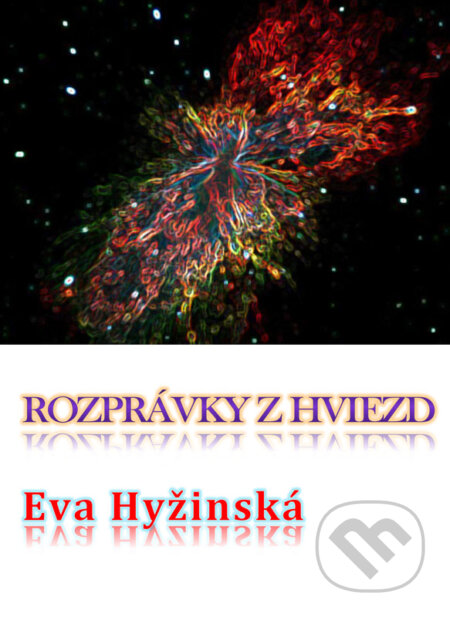 E-kniha: Rozprávky z hviezd (Eva Hyžinská). Eva Hyžinská E-kniha: Rozprávky z hviezd (Eva Hyžinská). Eva Hyžinská