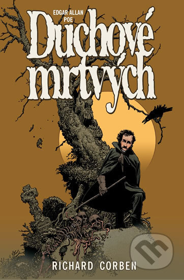 Kniha: Duchové mrtvých (Edgar Allan Poe a Richard Corben). ComicsCentrum, 2016 Kniha: Duchové mrtvých (Edgar Allan Poe a Richard Corben). ComicsCentrum, 2016