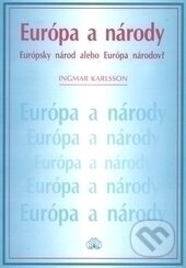 Kniha: Európa a národy (Ingmar Karlsson). AEPress, 1998 Kniha: Európa a národy (Ingmar Karlsson). AEPress, 1998