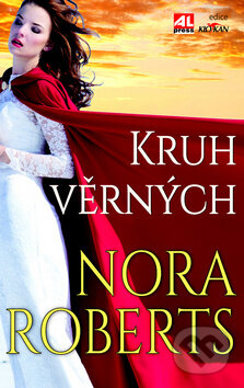 Kniha: Kruh věrných (Nora Roberts). Alpress, 2016 Kniha: Kruh věrných (Nora Roberts). Alpress, 2016