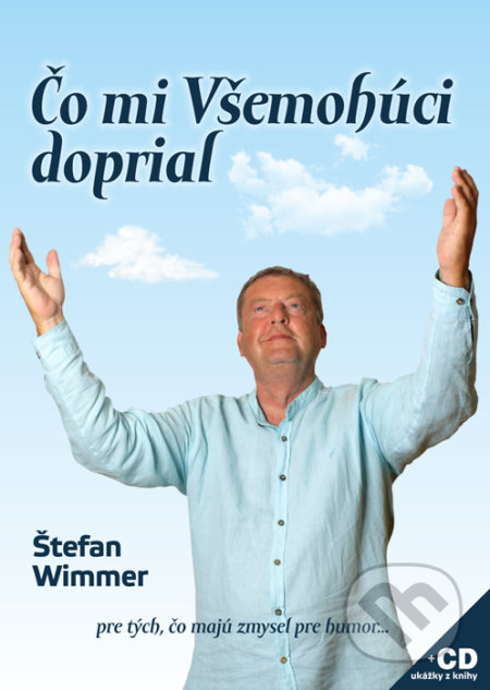 Kniha: Čo mi Všemohúci doprial (Štefan Wimmer). Producentské centrum Wimmer, 2016 Kniha: Čo mi Všemohúci doprial (Štefan Wimmer). Producentské centrum Wimmer, 2016