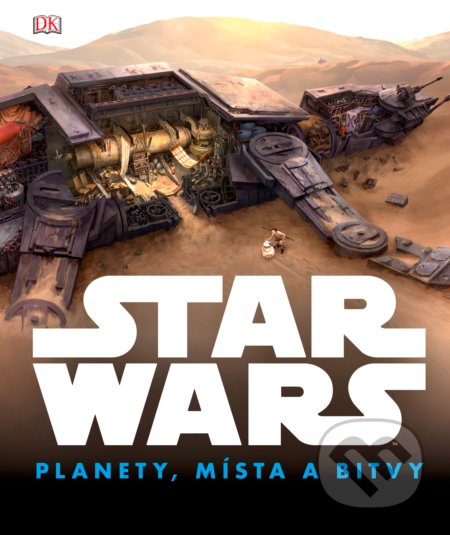 Kniha: Star Wars: Planety, místa a bitvy (CPRESS). CPRESS, 2016 Kniha: Star Wars: Planety, místa a bitvy (CPRESS). CPRESS, 2016