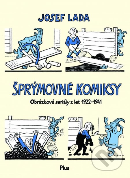 Kniha: Šprýmovné komiksy (Josef Lada). Plus, 2016 Kniha: Šprýmovné komiksy (Josef Lada). Plus, 2016
