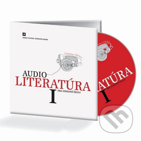 Audiokniha: (Audio) Literatúra I. pre stredné školy (Autorský kolektív). Orbis Pictus Istropolitana, 2016 Audiokniha: (Audio) Literatúra I. pre stredné školy (Autorský kolektív). Orbis Pictus Istropolitana, 2016