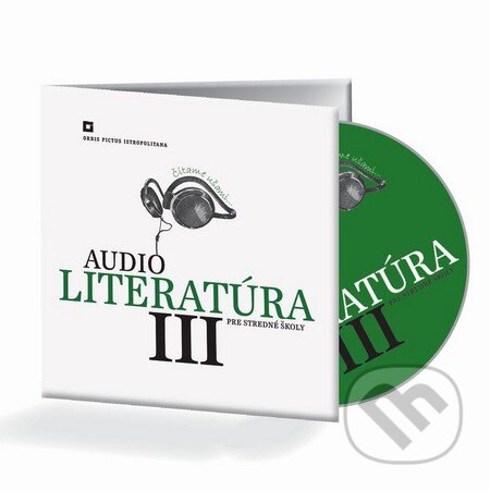 Audiokniha: (Audio) Literatúra III. pre stredné školy (Autorský kolektív). Orbis Pictus Istropolitana, 2016 Audiokniha: (Audio) Literatúra III. pre stredné školy (Autorský kolektív). Orbis Pictus Istropolitana, 2016