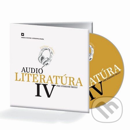 Audiokniha: (Audio) Literatúra IV. pre stredné školy (Autorský kolektiv). Orbis Pictus Istropolitana, 2016 Audiokniha: (Audio) Literatúra IV. pre stredné školy (Autorský kolektiv). Orbis Pictus Istropolitana, 2016