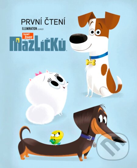 Kniha: Tajný život mazlíčků: První čtení (Dennis R. Shealy). CPRESS, 2016 Kniha: Tajný život mazlíčků: První čtení (Dennis R. Shealy). CPRESS, 2016