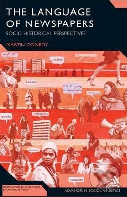 Kniha: The Language of Newspapers (Martin Conboy). Bloomsbury, 2010 Kniha: The Language of Newspapers (Martin Conboy). Bloomsbury, 2010