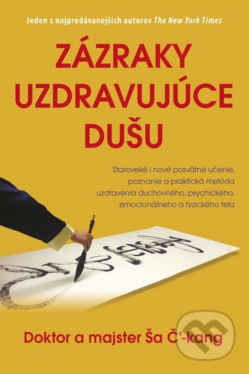 Kniha: Zázraky uzdravujúce dušu (Ša Č’-Kang). Tatran, 2016 Kniha: Zázraky uzdravujúce dušu (Ša Č’-Kang). Tatran, 2016