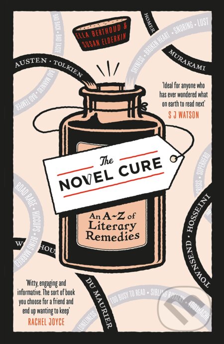 Kniha: Novel Cure: An A to Z of Literary Remedies (Ella Berthoud a Susan Elderkin). Canongate Books, 2015 Kniha: Novel Cure: An A to Z of Literary Remedies (Ella Berthoud a Susan Elderkin). Canongate Books, 2015