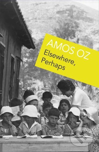 Kniha: Elsewhere, Perhaps (Amos Oz). Vintage, 2016 Kniha: Elsewhere, Perhaps (Amos Oz). Vintage, 2016