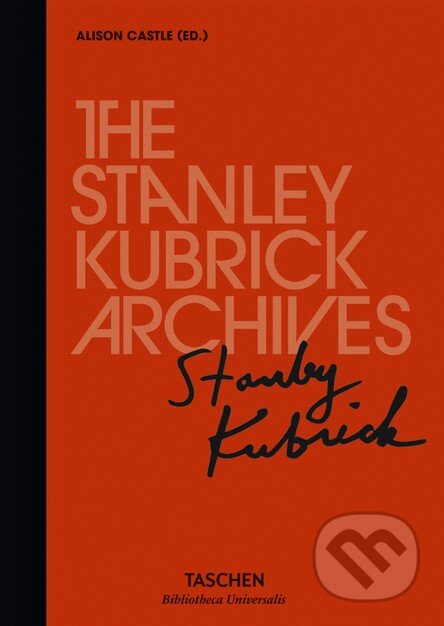 Kniha: The Stanley Kubrick Archives (Alison Castle). Taschen, 2016 Kniha: The Stanley Kubrick Archives (Alison Castle). Taschen, 2016