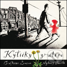 Kniha: Kytičky z ulice (JonArno Lawson). 65. pole, 2016 Kniha: Kytičky z ulice (JonArno Lawson). 65. pole, 2016