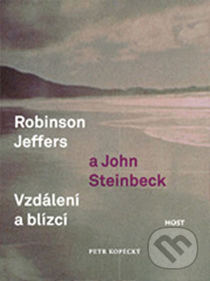 Kniha: Robinson Jeffers a John Steinbeck (Petr Kopecký). Host, 2013 Kniha: Robinson Jeffers a John Steinbeck (Petr Kopecký). Host, 2013