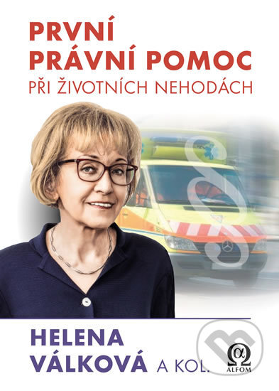 Kniha: První právní pomoc (Helena Válková). Alfom, 2016 Kniha: První právní pomoc (Helena Válková). Alfom, 2016