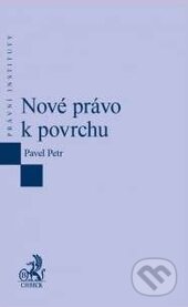 Kniha: Nové právo k povrchu (Pavel Petr). C. H. Beck, 2016 Kniha: Nové právo k povrchu (Pavel Petr). C. H. Beck, 2016