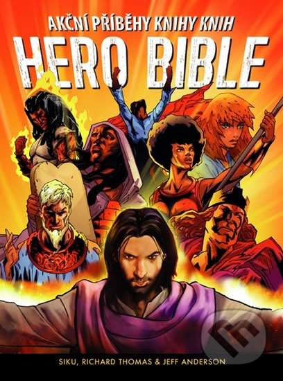 Kniha: Hero Bible - Akční příběhy knihy knih (Jeff Anderson, Richard Thomas a Siku). Biblion, 2016 Kniha: Hero Bible - Akční příběhy knihy knih (Jeff Anderson, Richard Thomas a Siku). Biblion, 2016