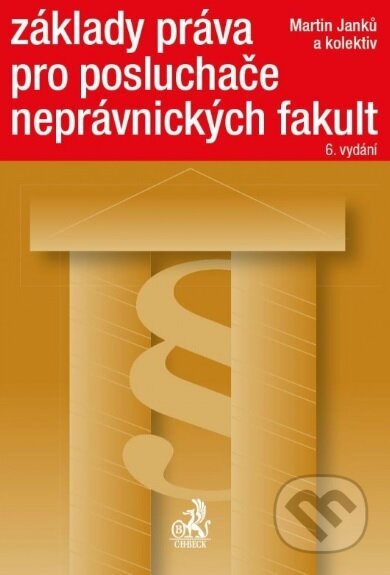 Kniha: Základy práva pro posluchače neprávnických fakult (Martin Janků a kolektiv). C. H. Beck, 2016 Kniha: Základy práva pro posluchače neprávnických fakult (Martin Janků a kolektiv). C. H. Beck, 2016