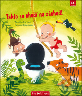 Kniha: Takto sa chodí na záchod! (Vnímavé deti). Vnímavé deti, 2016 Kniha: Takto sa chodí na záchod! (Vnímavé deti). Vnímavé deti, 2016