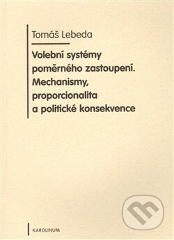 Kniha: Volební systémy poměrného zastoupení (Tomáš Lebeda). Univerzita Karlova v Praze, 2009 Kniha: Volební systémy poměrného zastoupení (Tomáš Lebeda). Univerzita Karlova v Praze, 2009