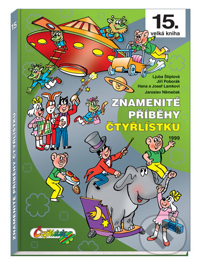 Kniha: Znamenité příběhy Čtyřlístku (Autorský kolektiv). Čtyřlístek, 2016 Kniha: Znamenité příběhy Čtyřlístku (Autorský kolektiv). Čtyřlístek, 2016