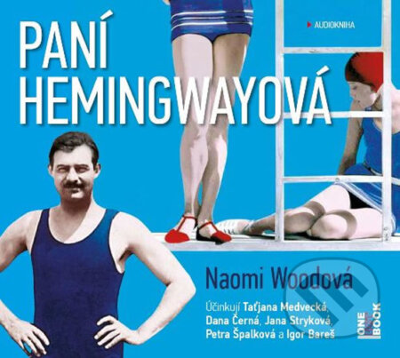 Audiokniha: Paní Hemingwayová (Naomi Wood). OneHotBook, 2016 Audiokniha: Paní Hemingwayová (Naomi Wood). OneHotBook, 2016