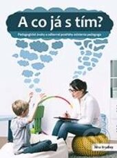 Kniha: A co já s tím? (Jana Bradley). Computer Media, 2016 Kniha: A co já s tím? (Jana Bradley). Computer Media, 2016