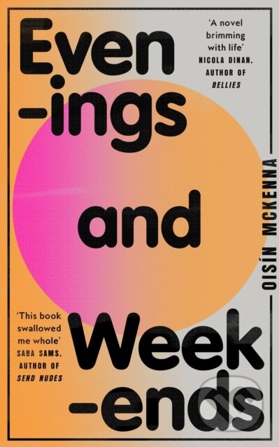 Kniha: Evenings and Weekends (Oisin Mckenna). Fourth Estate, 2024 Kniha: Evenings and Weekends (Oisin Mckenna). Fourth Estate, 2024