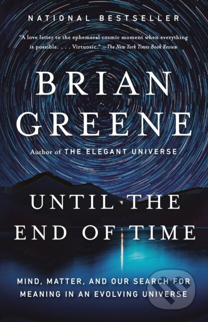Kniha: Until The End Of Time (Brian Greene). Vintage, 2021 Kniha: Until The End Of Time (Brian Greene). Vintage, 2021