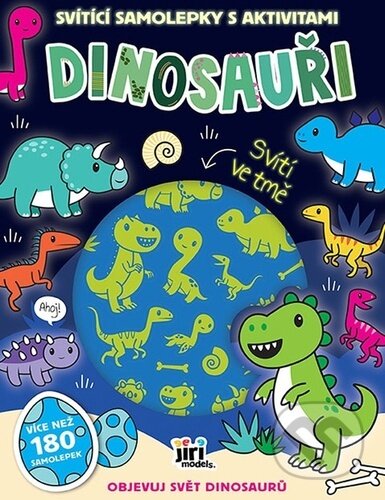 Kniha: Svítící samolepky s aktivitami Dinosauři (Jiří Models). Jiří Models, 2024 Kniha: Svítící samolepky s aktivitami Dinosauři (Jiří Models). Jiří Models, 2024