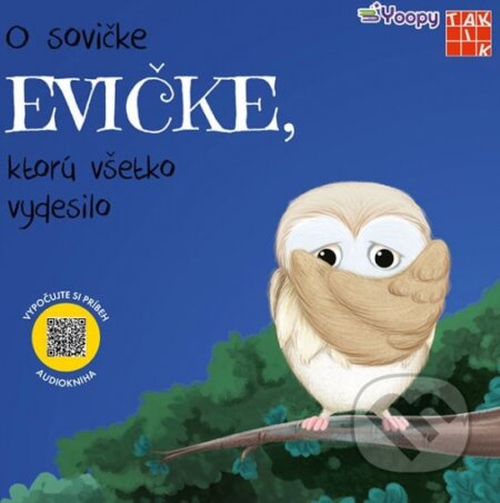Kniha: O sovičke Evičke, ktorú všetko vydesilo (Taktik). Taktik, 2024 Kniha: O sovičke Evičke, ktorú všetko vydesilo (Taktik). Taktik, 2024