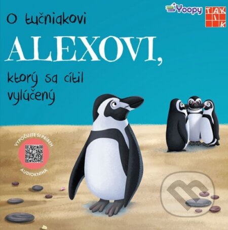 Kniha: O tučniakovi Alexovi, ktorý sa cítil vylúčený (Taktik). Taktik, 2024 Kniha: O tučniakovi Alexovi, ktorý sa cítil vylúčený (Taktik). Taktik, 2024