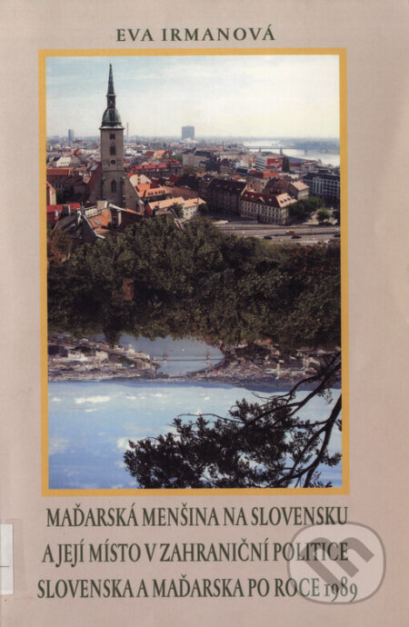 Kniha: Maďarská menšina na Slovensku (Eva Irmanová). Albis International, 2005 Kniha: Maďarská menšina na Slovensku (Eva Irmanová). Albis International, 2005
