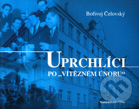 Kniha: Uprchlíci po "Vítězném únoru" (Bořivoj Čelovský). Tilia, 2004 Kniha: Uprchlíci po "Vítězném únoru" (Bořivoj Čelovský). Tilia, 2004