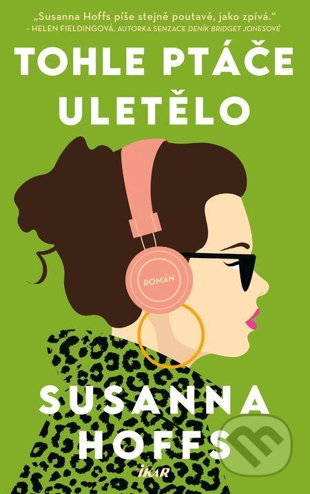 E-kniha: Tohle ptáče uletělo (Susanna Hoffs). Ikar CZ, 2024 E-kniha: Tohle ptáče uletělo (Susanna Hoffs). Ikar CZ, 2024