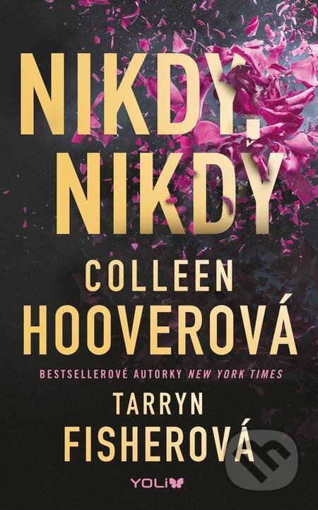 E-kniha: Nikdy, nikdy (Colleen Hoover a Tarryn Fisher). YOLi CZ, 2024 E-kniha: Nikdy, nikdy (Colleen Hoover a Tarryn Fisher). YOLi CZ, 2024