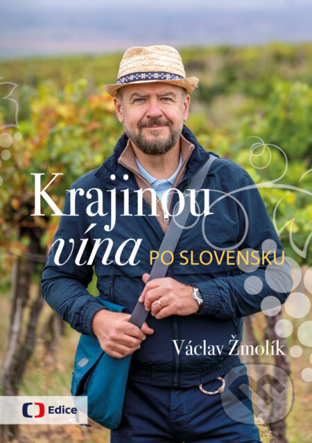 Kniha: Krajinou vína po Slovensku (Václav Žmolík). Česká televize, 2024 Kniha: Krajinou vína po Slovensku (Václav Žmolík). Česká televize, 2024