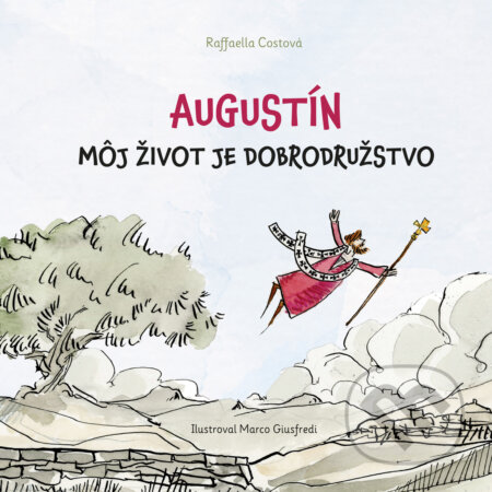Augustín – Môj život je dobrodružstvo - Raffaella Costa, Marco Giusfredi (ilustrátor), Postoj Media, 2024