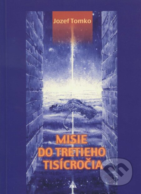 Kniha: Misie do tretieho tisícročia (Jozef Tomko). Lúč, 2000 Kniha: Misie do tretieho tisícročia (Jozef Tomko). Lúč, 2000