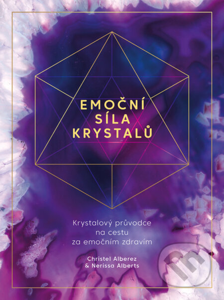 Kniha: Emoční síla krystalů (Christel Alberez a Nerissa Alberts). Via, 2024 Kniha: Emoční síla krystalů (Christel Alberez a Nerissa Alberts). Via, 2024