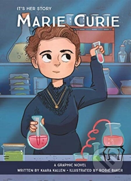 Marie Curie - Kaara Kallen, Rosie Baker (ilustrátor), Sunbird, 2021