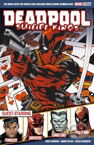 Kniha: Marvel Select Deadpool: Suicide Kings (Adam Glass a Mike Benson). Panini Books, 2023 Kniha: Marvel Select Deadpool: Suicide Kings (Adam Glass a Mike Benson). Panini Books, 2023