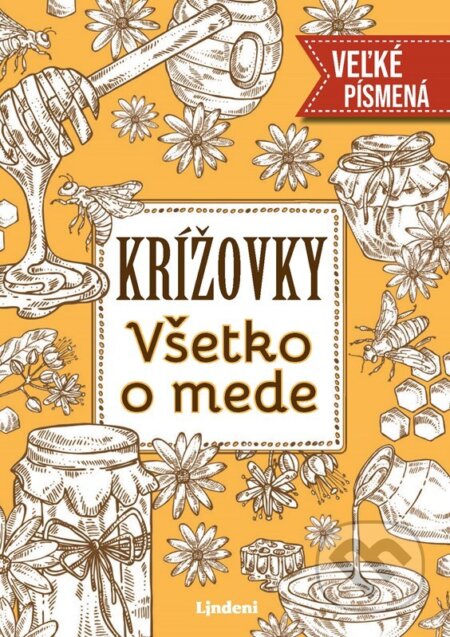 Kniha: Krížovky Všetko o mede (Lindeni). Lindeni, 2024 Kniha: Krížovky Všetko o mede (Lindeni). Lindeni, 2024