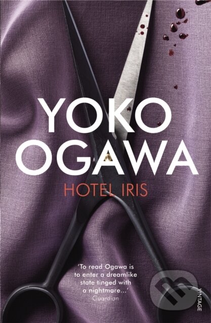 Kniha: Hotel Iris (Yoko Ogawa). Vintage, 2011 Kniha: Hotel Iris (Yoko Ogawa). Vintage, 2011