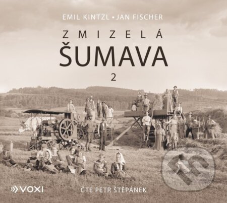 Audiokniha: Zmizelá Šumava 2 (audiokniha) (Emil Kintzl). Voxi, 2024 Audiokniha: Zmizelá Šumava 2 (audiokniha) (Emil Kintzl). Voxi, 2024