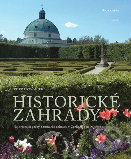 Kniha: Historické zahrady (Petr Dvořáček). Grada, 2024 Kniha: Historické zahrady (Petr Dvořáček). Grada, 2024