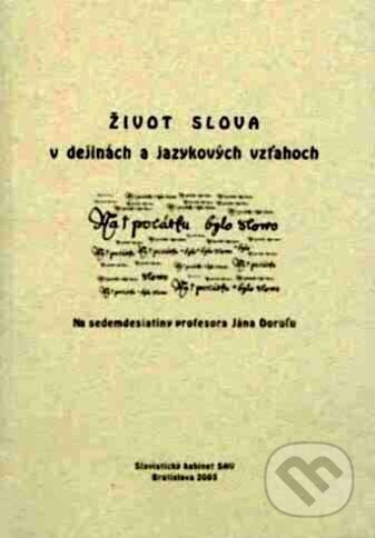 Život slova v dejinách - Peter Žeňuch, Slavistický ústav Jána Slanislava SAV, 2003