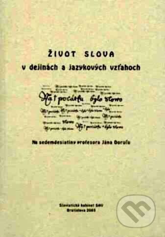 Kniha: Život slova v dejinách (Peter Žeňuch). Slavistický ústav Jána Slanislava SAV, 2003 Kniha: Život slova v dejinách (Peter Žeňuch). Slavistický ústav Jána Slanislava SAV, 2003