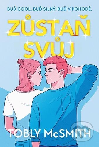 Kniha: Zůstaň svůj (Tobly McSmith). HarperCollins, 2024 Kniha: Zůstaň svůj (Tobly McSmith). HarperCollins, 2024